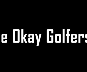He Broke his Driver! | The Okay Golfers Ep. 2