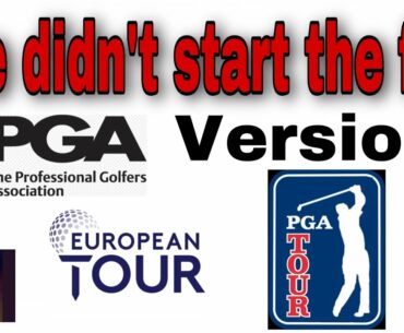 We didn’t start the fire. PGA version