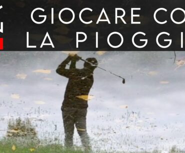 #GOLF COME GIOCARE SOTTO LA PIOGGIA "Abbigliamento e strategia per giocare sotto l'acqua" #572