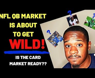 Preparing for the NFL Offseason QB Frenzy! | QB Card Market Deep Dive & What to Expect