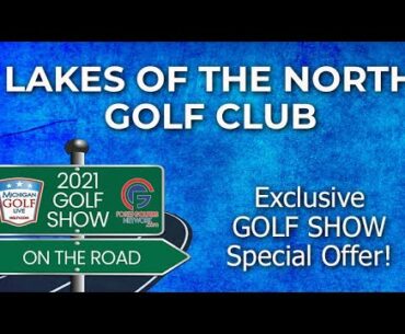 Lakes of The North - 2021 Golf Show On The Road Exclusive Offer