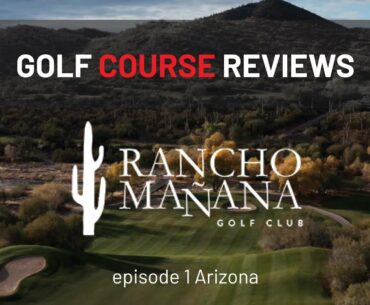 Golf Course Review | Rancho Manana Golf Club | Season 1