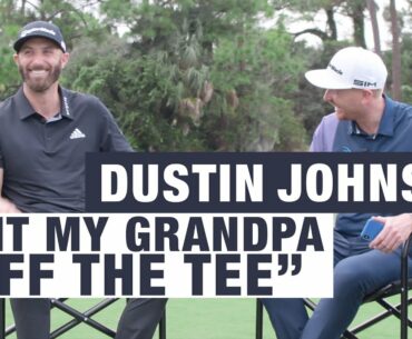 DUSTIN JOHNSON - "I HIT MY GRANDPA OFF THE TEE"