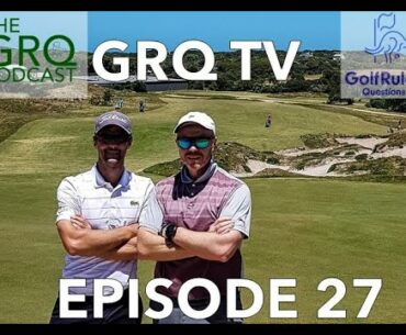 Episode TWENTY-SEVEN The GolfRules Questions Podcast - Golf Rules Explained