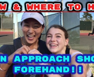 (TENNIS) HOW & WHERE TO HIT AN APPROACH FOREHAND