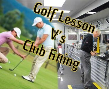 Golf Lessons V’s Custom Fitting