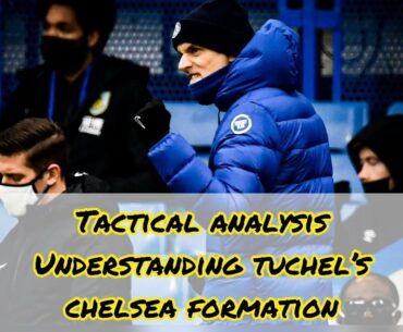 CHELSEA NEWS: Analyzing Thomas Tuchel's Chelsea FORMATION