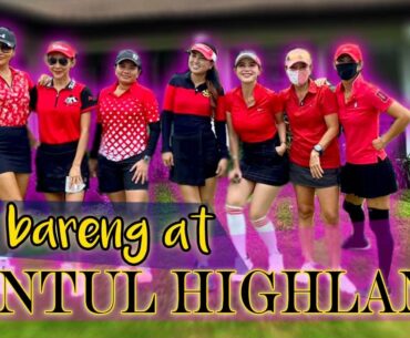 SENTUL HIGHLAND GOLF CLUB I GOLF BARENG #golfbitches #sentulhighlandgolf #ladiesgolfer #Womangolf