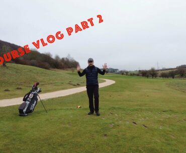 Golf course vlog part 2