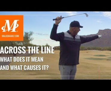 Malaska Golf // Across The Line - What Causes Your Club to Cross The Line in Your Backswing