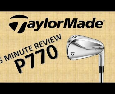 TAYLORMADE P770 IRON | REVIEW IN FIVE