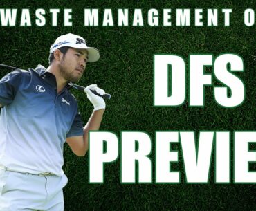 2021 Waste Management Phoenix Open | DFS Preview & Picks - Fantasy Golf & DraftKings Golf