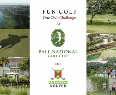 BALI NATIONAL GOLF CLUB - ONE CLUB CHALLENGE!!!