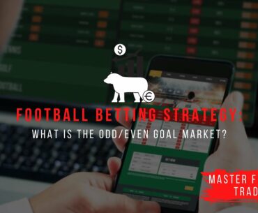 BETTING STRATEGY:  What Is The Odd/Even Goal Market? (FOOTBALL TRADING)