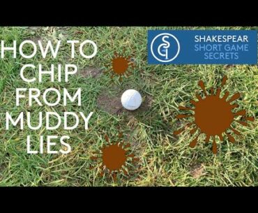 HOW TO CHIP FROM MUDDY LIES