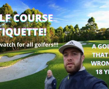 Golf Course Etiquette Tutorial..Not just for new golfers, believe me!!
