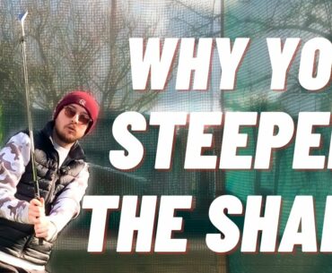 3 REASONS WHY YOU HAVE A STEEP SHAFT IN THE DOWNSWING