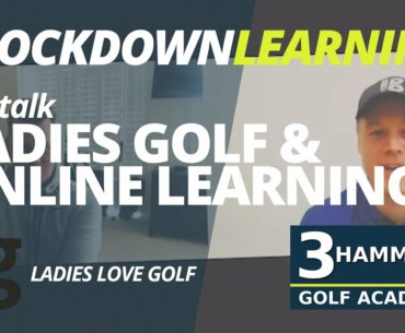 Ladies Golf & Online Learning with Ladies Love Golf's John Cheetham | 3 Hammers Golf Academy