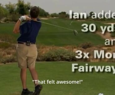 Ian's Now Hitting +30 Yards And 3X More Fairways