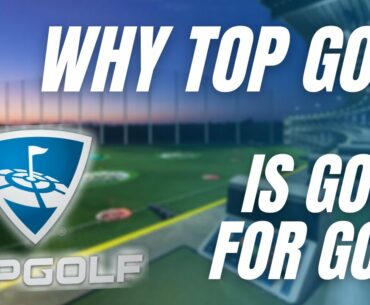 TOP GOLF Is Great For Golf! *WHY YOU SHOULD PLAY*