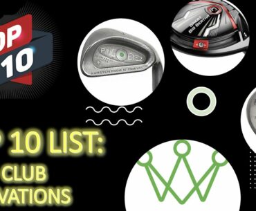 TOP 10 GOLF CLUBS | GOLF CLUB INNOVATION | TOP 10 LIST