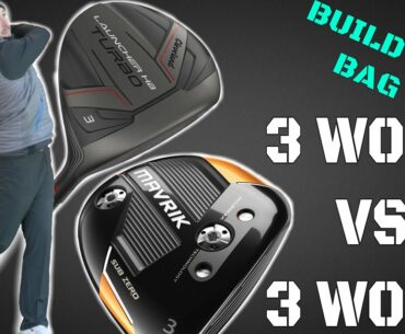 BUILD MY GOLF BAG SERIES 3 WOOD vs 3 WOOD - CALLAWAY Mavrik SZ vs CLEVELAND LAUNCHER