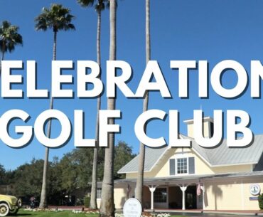 Celebration Golf Club Course VLog Part 1