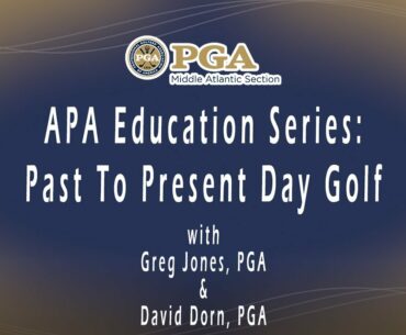 APA Online Education Series - Past To Present Day Golf