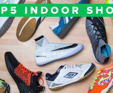 TOP 5 SHOES FOR INDOOR, FUTSAL & STREET FOOTBALL