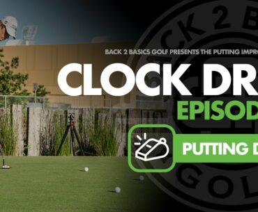 Ep. #1 The Clock Drill - Putting Improvement Series by Back 2 Basics Golf