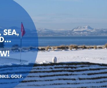 Gullane Golf Club: Sun, Sea, Sand...and Snow!