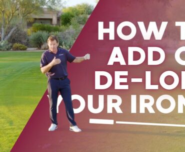 How to Add or De-Loft Your Irons with Nick Faldo