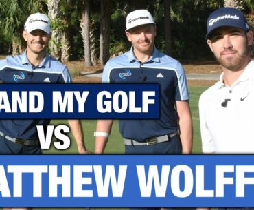 MATTHEW WOLFF vs ME AND MY GOLF | The MOST UNIQUE Golf Swing On Tour