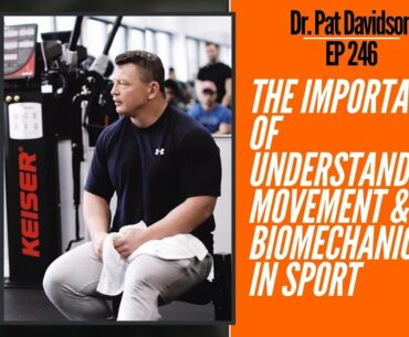 246: Pat Davidson - The importance of understanding movement & biomechanics in sport