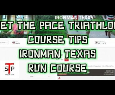 SET THE PACE TRIATHLON // COURSE TIPS // IRONMAN TEXAS // RUN COURSE