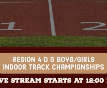 Region 4 D G Boys/Girls Indoor Track Championships