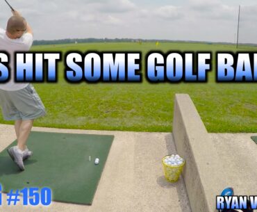 Let's Hit Some Golf Balls!! (Vlog #150)