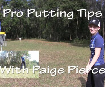 The Disc Golf Guy - Vlog #269 - Paige Pierce Disc Golf Putting Pro Tips