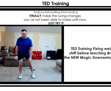 TED Training Fixing weight shift before teaching Bradd the NEW Magic Downswing Move