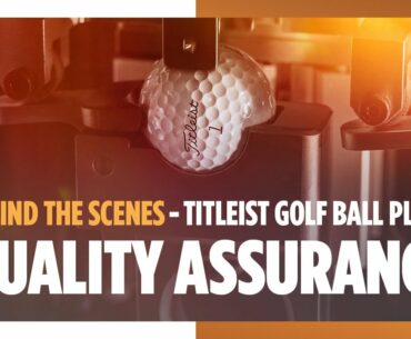 Titleist Golf Ball Plant Tour - Quality Assurance