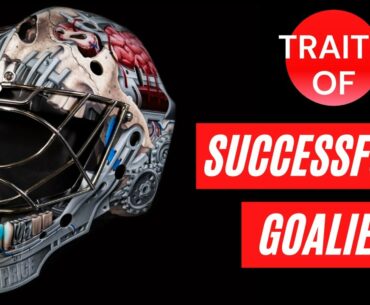 NHL GOALIE COACH: TRAITS OF SUCCESSFUL GOALIES