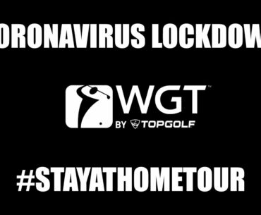 CORONAVIRUS LOCKDOWN - WGT #STAYATHOMETOUR - QUALIFYING ROUND