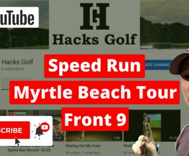 Myrtle Beach Tour Front 9 | New Speed Run- 24:39
