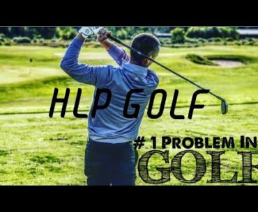 HLP GOLF - Number 1 Problem in Golf