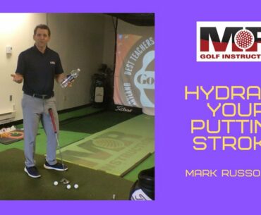 MR GOLF: HYDRATE YOUR PUTTING STROKE (Pour in the Putts!)