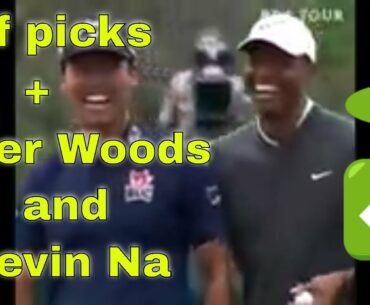 Draftkings Fanduel PGA dfs Golf Picks This Week and best Tiger Woods moment with Kevin Na