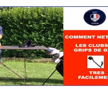 Comment nettoyer ses clubs et grips de Golf - #FranceGolfJunior