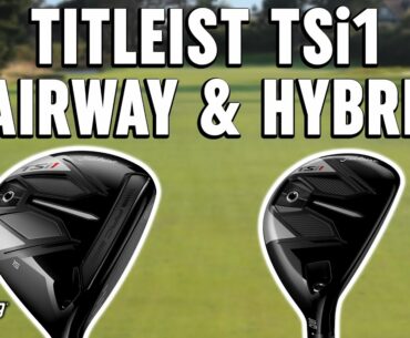 Titleist TSi1 Fairway Woods and Hybrids Review | Trackman Test