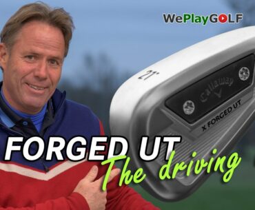 The brand new Callaway X FORGED UT - The Driving Iron