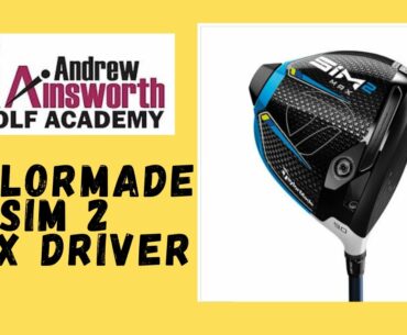 Taylor Made Sim 2 Max Driver review.